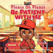 Please Oh Please Be Patient With Me