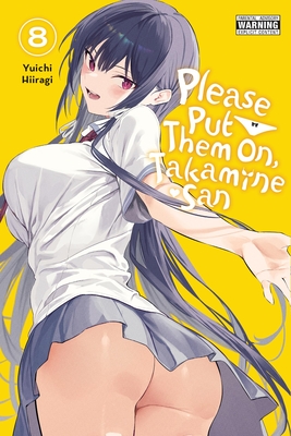 Please Put Them On, Takamine-San, Vol. 8: Volume 8 - Hiiragi, Yuichi, and Coffman, Kei (Translated by), and Stewart, Jamil