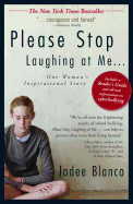 Please Stop Laughing at Me: One Woman's Inspirational True Story