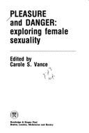 Pleasure and Danger: Exploring Female Sexuality