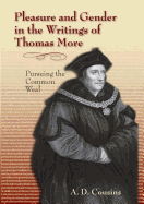 Pleasure and Gender in the Writings of Thomas More: Pursuing the Common Weal