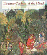 Pleasure Gardens of the Mind - Market, Stephen, and Pal, Pratapaditya, Mr.