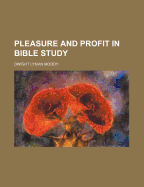 Pleasure & Profit in Bible Study
