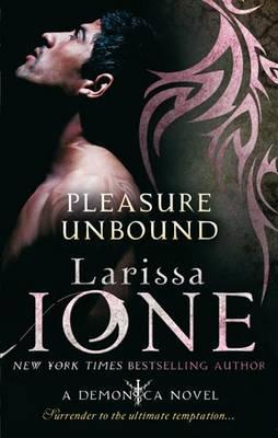 Pleasure Unbound: Number 1 in series - Ione, Larissa