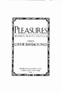 Pleasures: Women Write Erotica - Barbach, Lonnie, Ph.D.