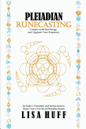 Pleiadian Runecasting: Connect with Star Energy and Upgrade Your Frequency