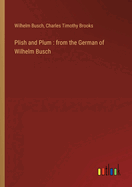 Plish and Plum: from the German of Wilhelm Busch