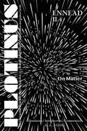 Plotinus Ennead II.4: On Matter: Translation with an Introduction and Commentary