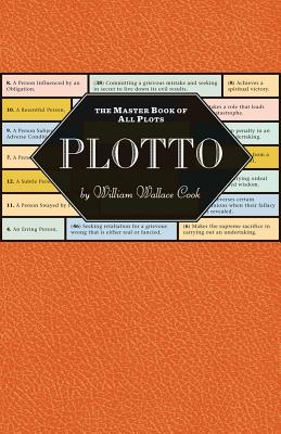 Plotto: The Master Book of All Plots - Cook, William