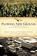 Plowing New Ground - Amick, Jeremy, and Angell, Geraldine, and Stewart, Gail (Editor)