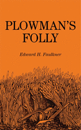 Plowman's folly