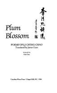 Plum Blossom: Poems of Li Ch'ing-Chao; Translated by James Cryer; Artwork by Nieh Dan