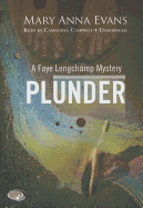 Plunder: A Faye Longchamp Mystery - Evans, Mary Anna