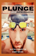 Plunge into the Life of Austin Levingston