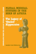 Plural Medical Systems in the Horn of Africa: The Legacy of Sheikh Hippocrates