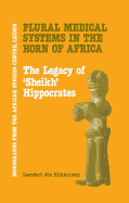 Plural Medical Systems in the Horn of Africa: The Legacy of Sheikh Hippocrates
