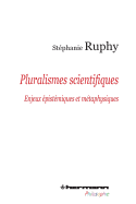 Pluralismes Scientifiques: Enjeux Epistemiques Et Metaphysiques