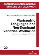 Pluricentric Languages and Non-Dominant Varieties Worldwide: New Pluricentric Languages - Old Problems