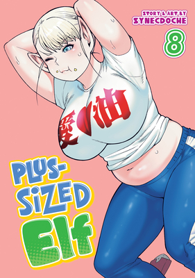 Plus-Sized Elf Vol. 8 - Synecdoche