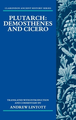 Plutarch: Demosthenes and Cicero - Lintott, Andrew