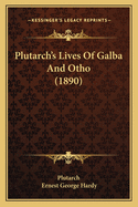 Plutarch's Lives of Galba and Otho (1890)
