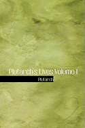 Plutarch's Lives: Volume I