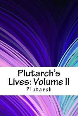 Plutarch's Lives: Volume II - Plutarch