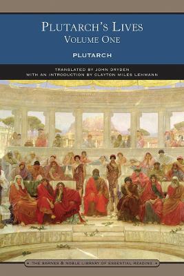 Plutarch's Lives Volume One (Barnes & Noble Library of Essential Reading) - Plutarch, and Clough, Arthur Hugh (Editor), and Dryden, John (Translated by)