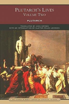 Plutarch's Lives Volume Two (Barnes & Noble Library of Essential Reading) - Plutarch, and Clough, Arthur Hugh (Editor), and Dryden, John (Translated by)