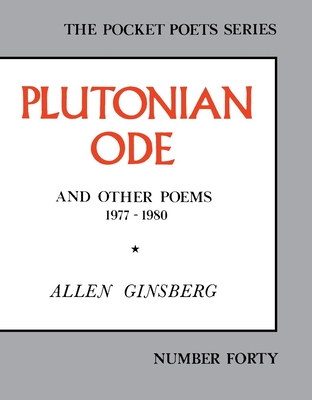 Plutonian Ode: And Other Poems 1977-1980 - Ginsberg, Allen