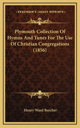 Plymouth Collection of Hymns and Tunes for the Use of Christian Congregations. Supplementary Hymns, Added by the Churches of the Miami Conference, 1856, 25p., at End