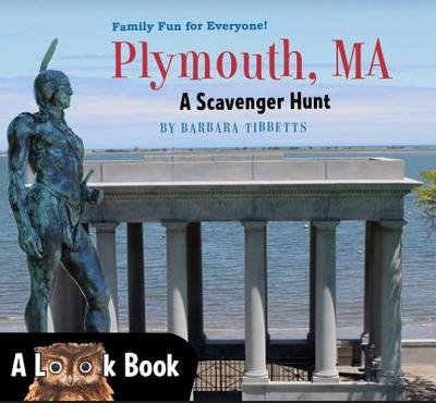 Plymouth, Ma: A Scavenger Hunt - Tibbetts, Barbara (Photographer)