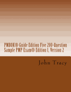 Pmbok(r) Guide Edition Five 200-Question Sample Pmp Exam(r)