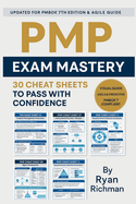 PMP Exam Mastery: 30 Cheat Sheets to Pass With Confidence