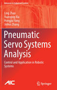 Pneumatic Servo Systems Analysis: Control and Application in Robotic Systems