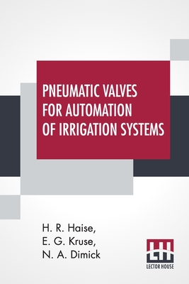 Pneumatic Valves For Automation Of Irrigation Systems - Haise, H R, and Kruse, E G, and Dimick, N A