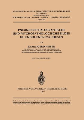 Pneumencephalographische Und Psychopathologische Bilder Bei Endogenen Psychosen - Huber, G