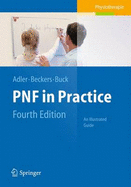PNF in Practice: An Illustrated Guide - Adler, Susan S., and Beckers, Dominiek, and Buck, Math
