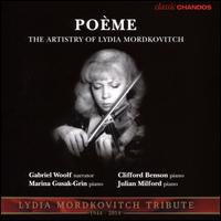 Poème: The Artistry of Lydia Mordkovitch - Clifford Benson (piano); Gabriel Woolf; Julian Milford (piano); Lydia Mordkovitch (violin); Marina Gusak-Grin (piano)