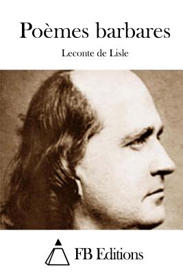 Pomes barbares - Fb Editions (Editor), and Lisle, LeConte De