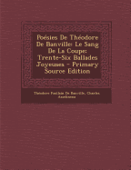 Po?sies de Th?odore de Banville: Le Sang de la Coupe; Trente-Six Ballades Joyeuses