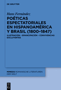 Po?ticas espectatoriales en Hispanoam?rica y Brasil (1800-1847)