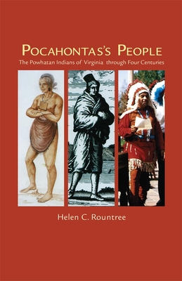 Pocahontas's People: The Powhatan Indians of Virginia through Four Centuries - Rountree, Helen C