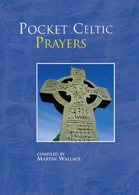 Pocket Celtic Prayers - Wallace, Martin (Compiled by)