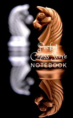 Pocket Chess Score Notebook: Small Size 5x8, Record Your Games, Log Wins Moves & Strategy - Murphy, Mike