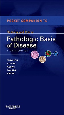 Pocket Companion to Pathologic Basis of Disease - Kumar, Vinay, MD, and Abbas, Abul K, and Fausto, Nelson, MD