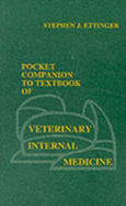 Pocket Companion to Textbook of Veterinary Internal Medicine - Ettinger, Stephen J