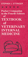 Pocket Companion to the Fourth Edition of Textbook of Veterinary Internal Medicine - Ettinger, Stephen J