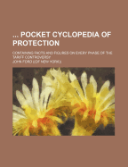 Pocket Cyclopedia of Protection. Containing Facts and Figures on Every Phase of the Tariff Controversy