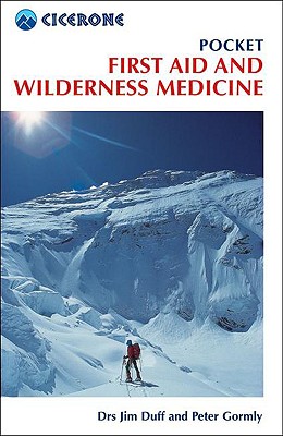 Pocket First Aid and Wilderness Medicine - Duff, Jim, and Gormly, Peter